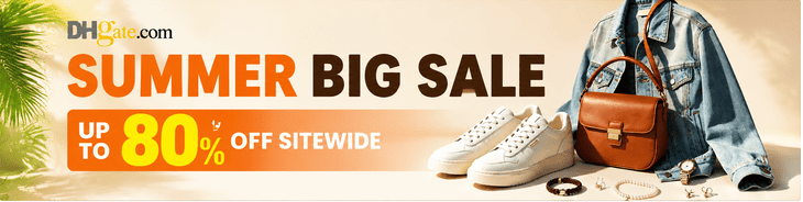 DHgate Summer Big Sale — Up to 80% Off Sitewide